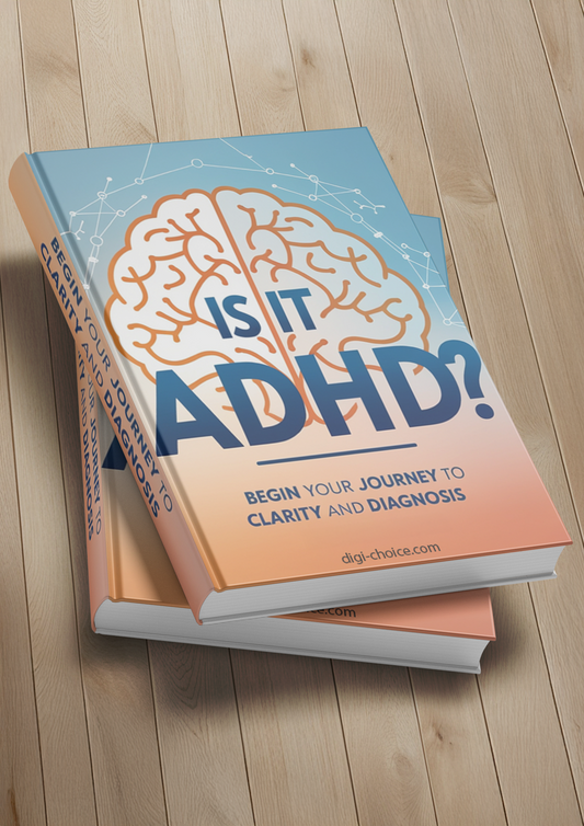 IS IT ADHD? BEGIN YOUR JOURNEY TO CLARITY AND DIAGNOSIS (E-BOOK)